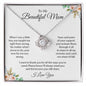 My Mom | To My Beautiful Mom I Love You - Love Knot Necklace